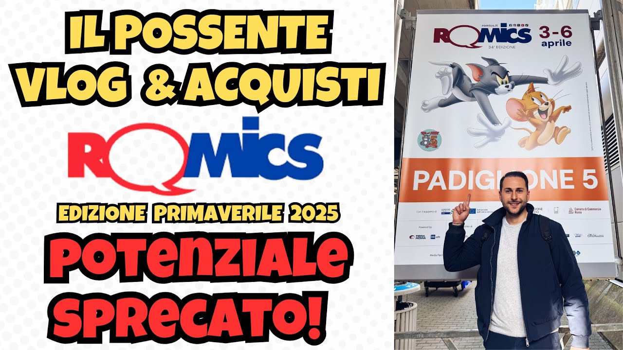 ROMICS 2025 EDIZIONE PRIMAVERILE - IL POSSENTE VLOG E UNBOXING ACQUISTI DI UN'ESPERIENZA...AMARA!