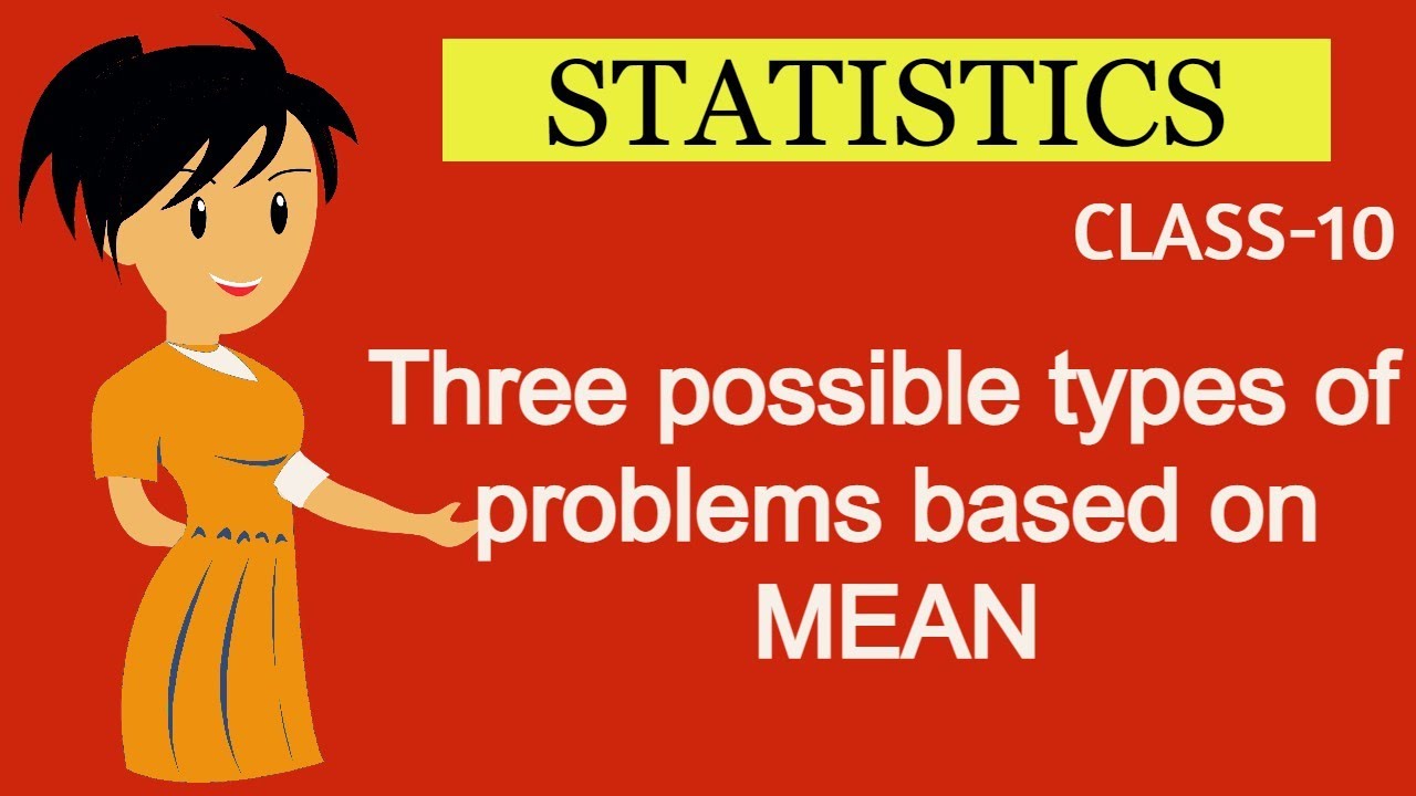 Three possible types of problems based  on Mean | Class 10 | Statistics | Math's| 2021