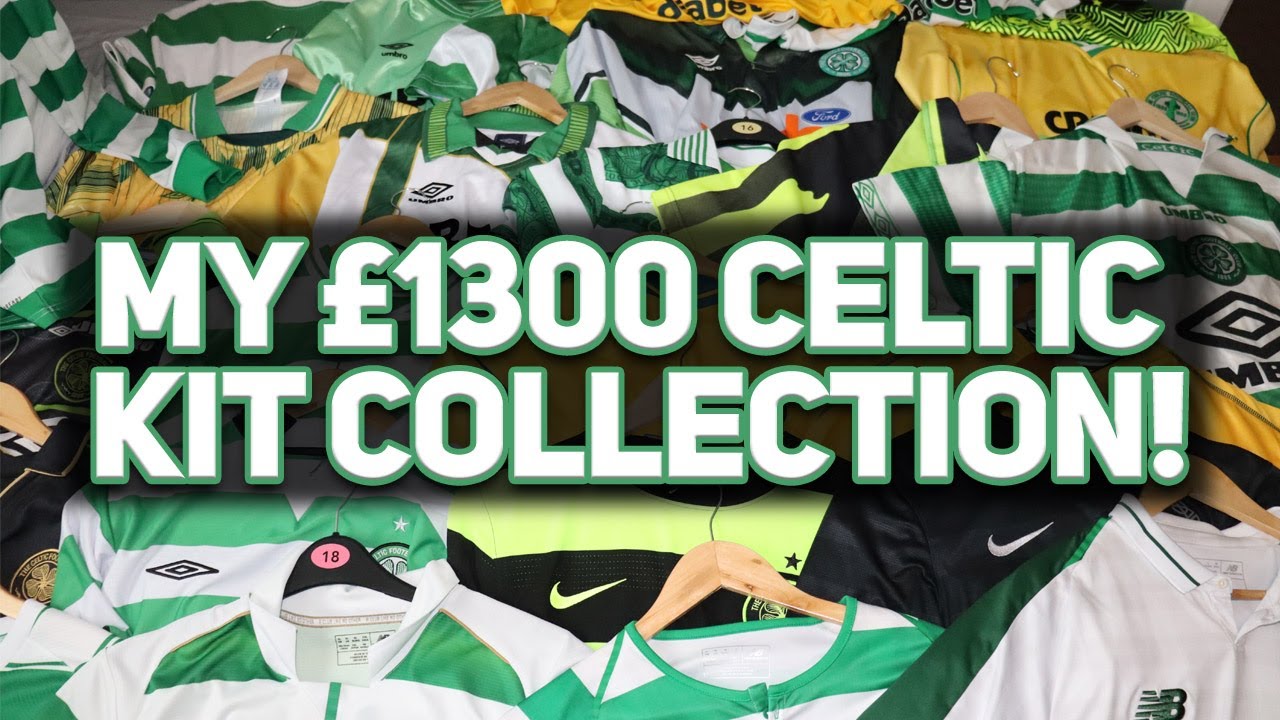 MY CELTIC FC KIT COLLECTION!