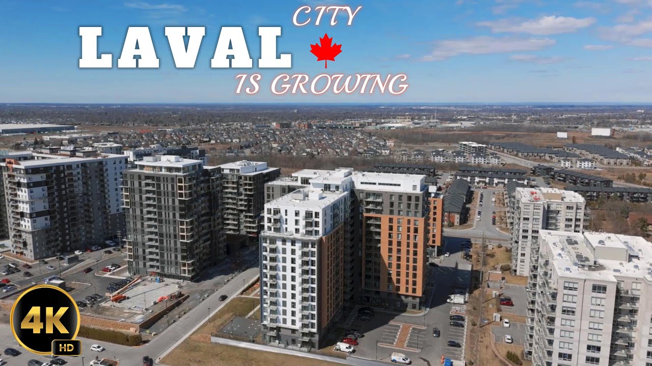 Laval is Growing / 4K Drone Footage
