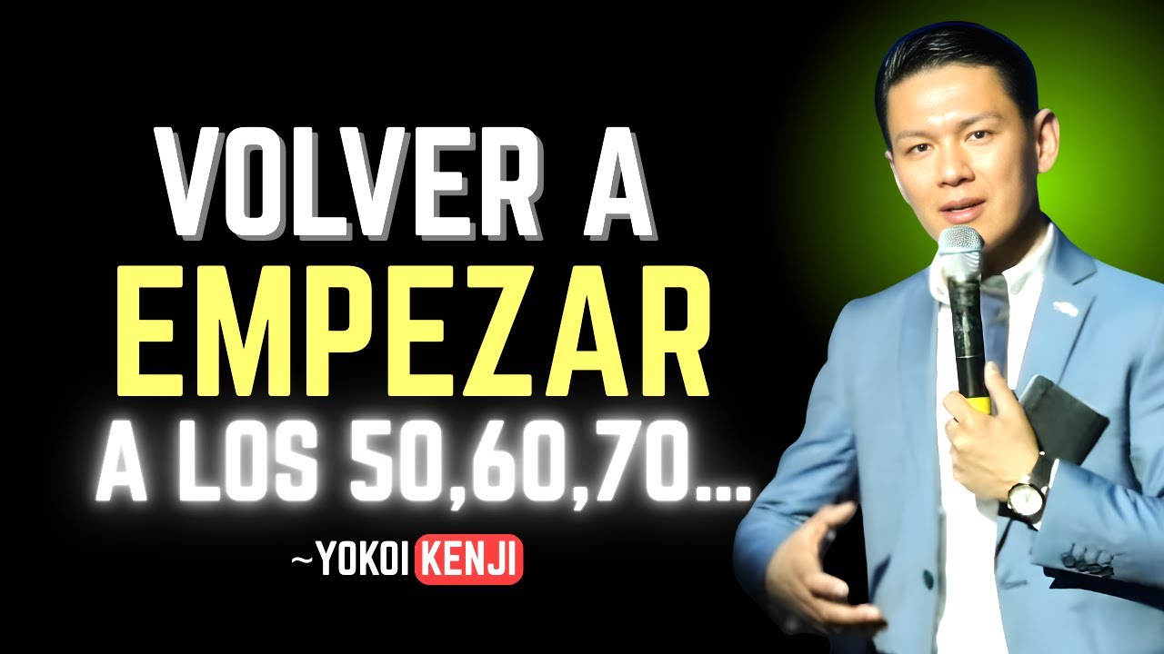 POR qué tus 50 y 60 Años son el MOMENTO PERFECTO para EMPEZAR de Nuevo | Yokoi Kenji