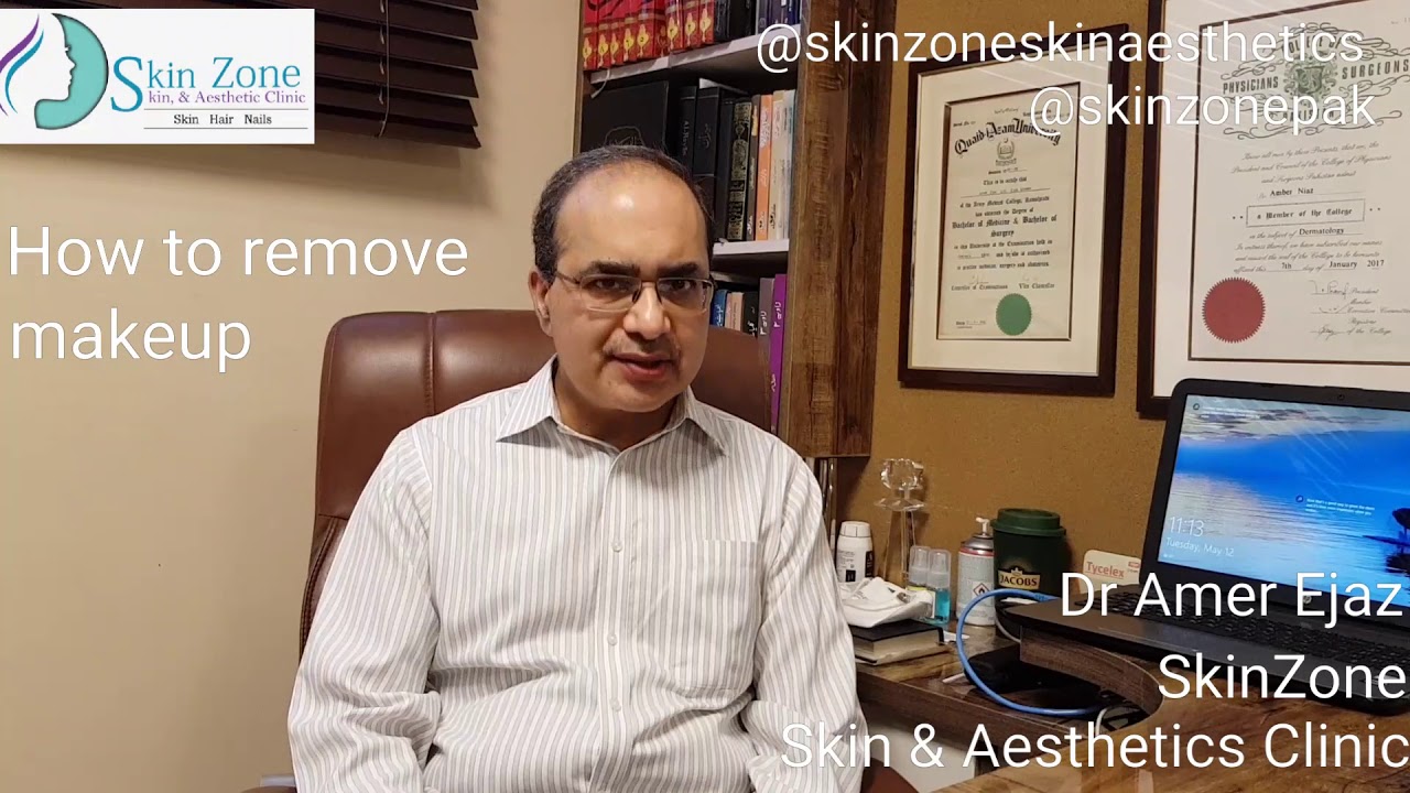 How to remove makeup - Dr Amer Ejaz