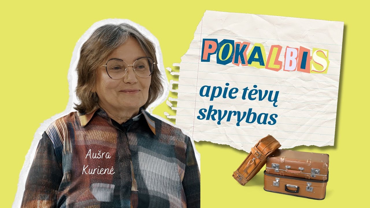Aušra Kurienė. Pokalbis apie tėvų skyrybas