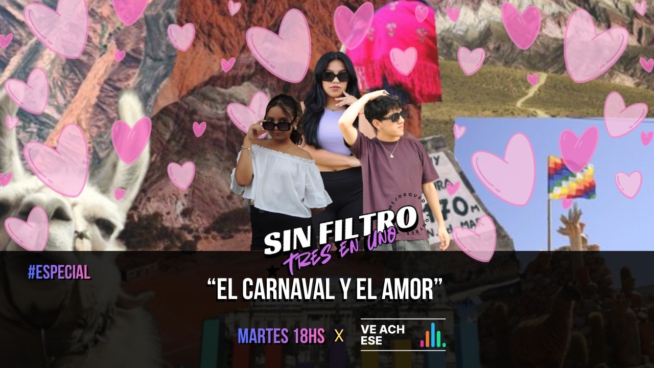 EL CARNAVAL Y EL AMOR // SIN FILTRO - TRES EN UNO - EPISODIO #3