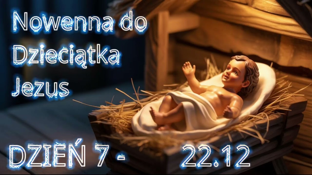 Nowenna do Dzieciątka Jezus DZIEŃ 7 - 22.12 