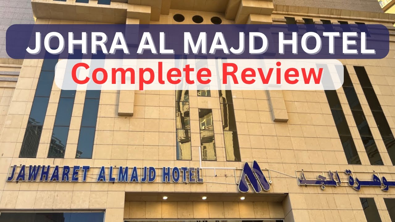johra Al Majd Hotel Makkah Complete Review