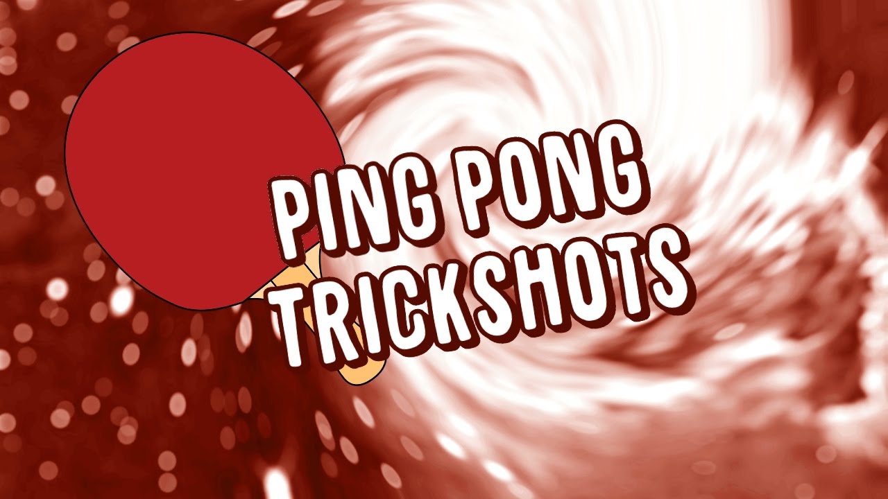 Ping Pong Trickshots