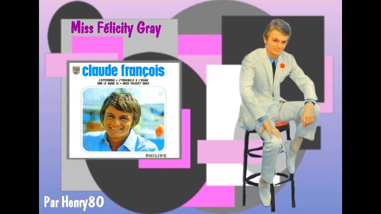 CLAUDE FRANCOIS : MISS FELICITY GRAY