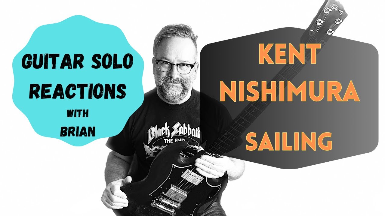 GUITAR SOLO REACTIONS ~ KENT NISHIMURA ~ Sailing