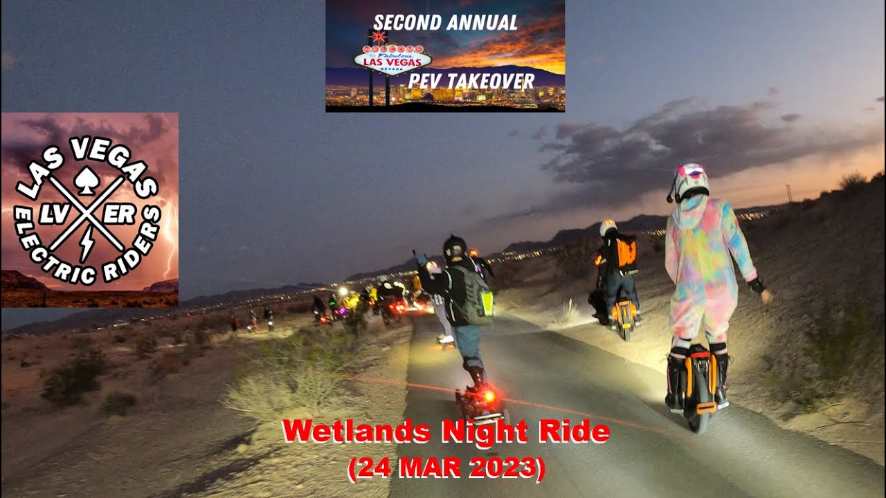 Las Vegas Electric Riders - PEV Takeover II // Wetlands Night Ride (24 MAR 2023)