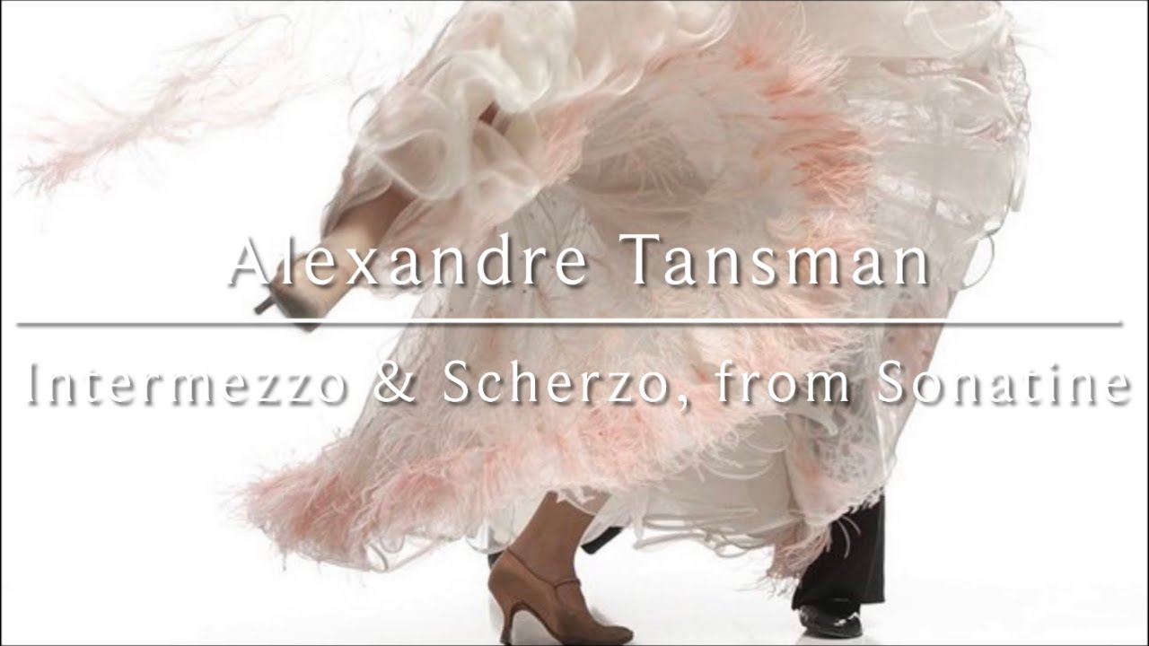 ▶️ A TANSMAN - Intermezzo & Scherzo, from Sonatine (AMEB Grade 6, List D)