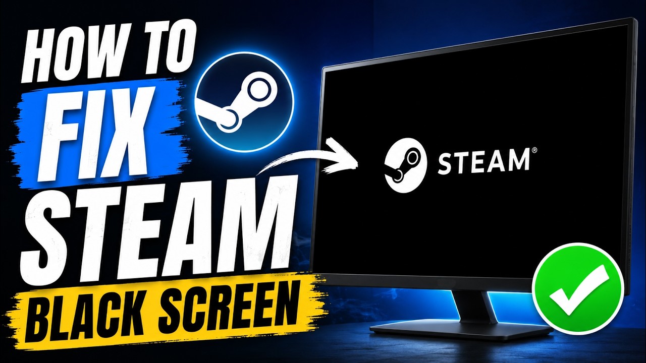 How To Fix Steam Black Screen (2026) | Quick Tutorial