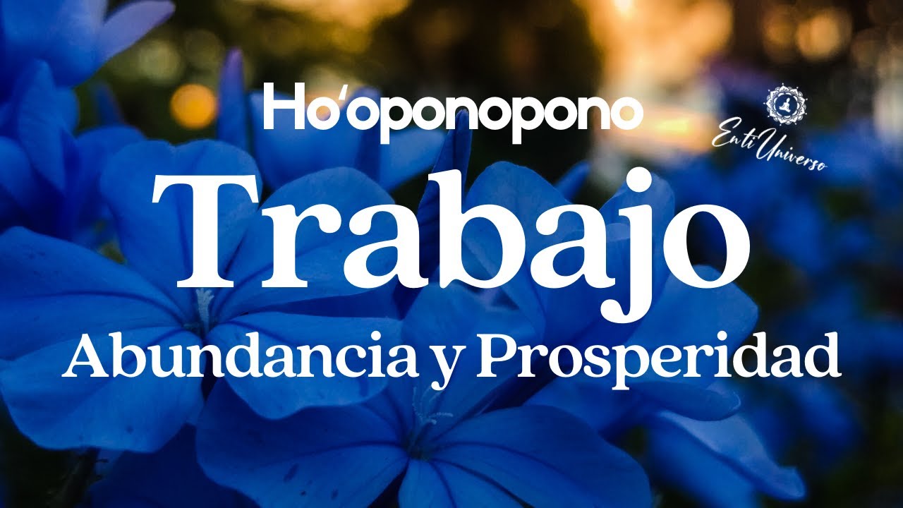 Hooponopono para el TRABAJO, la ABUNDANCIA y la PROSPERIDAD | Sanación
