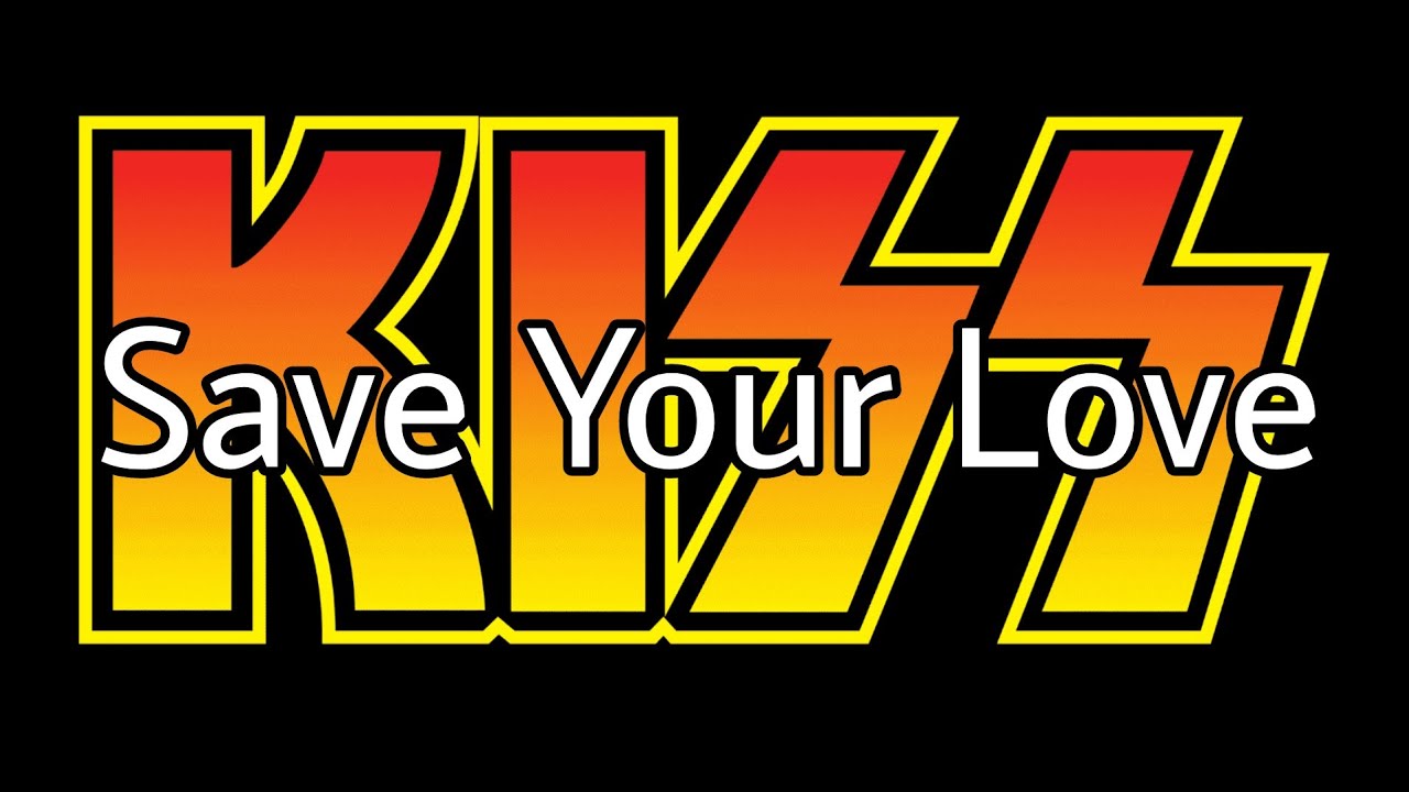 KISS - Save Your Love (Lyric Video)