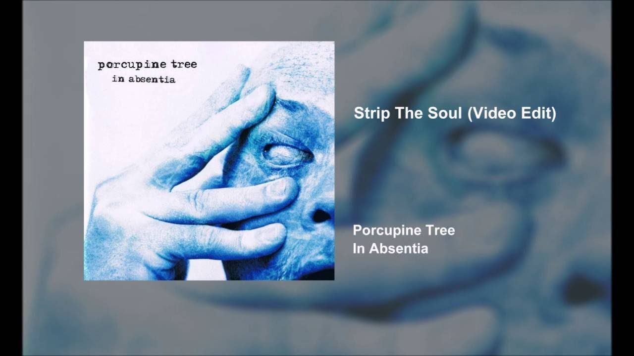 Porcupine Tree - Strip The Soul (Studio Version)