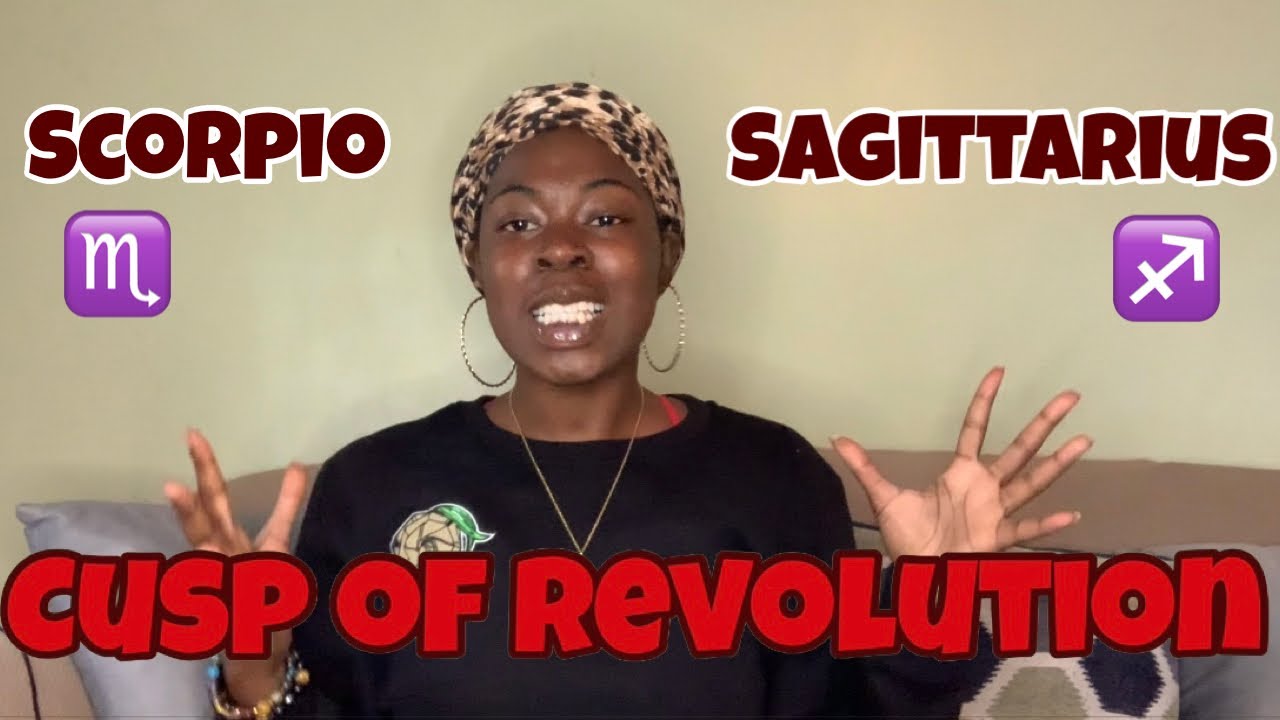 Cusp of Revolution | Scorpio - Sagittarius Cusp #cuspofrevolution #scorpio #sagittarius #cuspseries
