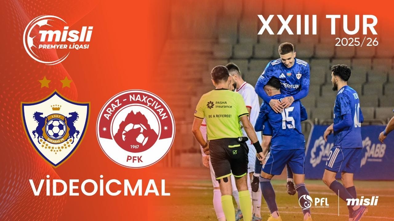 Misli Premyer Liqası 2025/2026 XXIII tur “Qarabağ” 6–0 “Araz-Naxçıvan”
