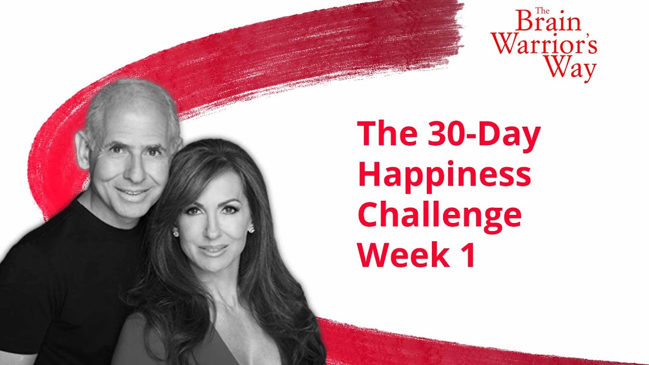 Happiness Challenge Week 1 - The Brain Warrior's Way Podcast