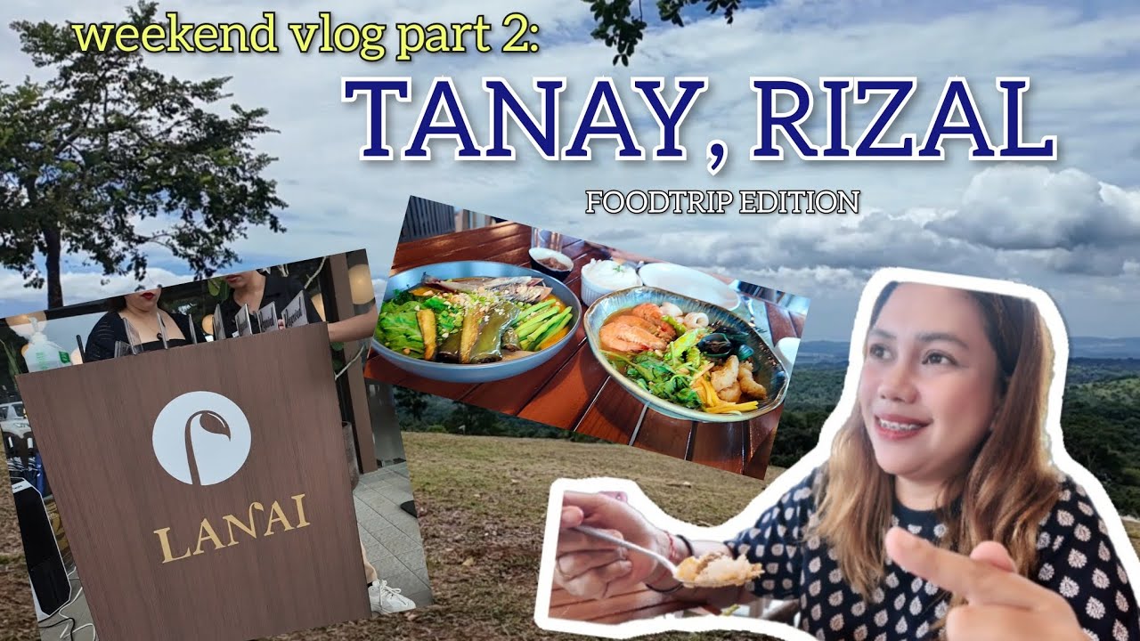 Tanay, Rizal Part 2 | Lanai by Annabel's Restaurant