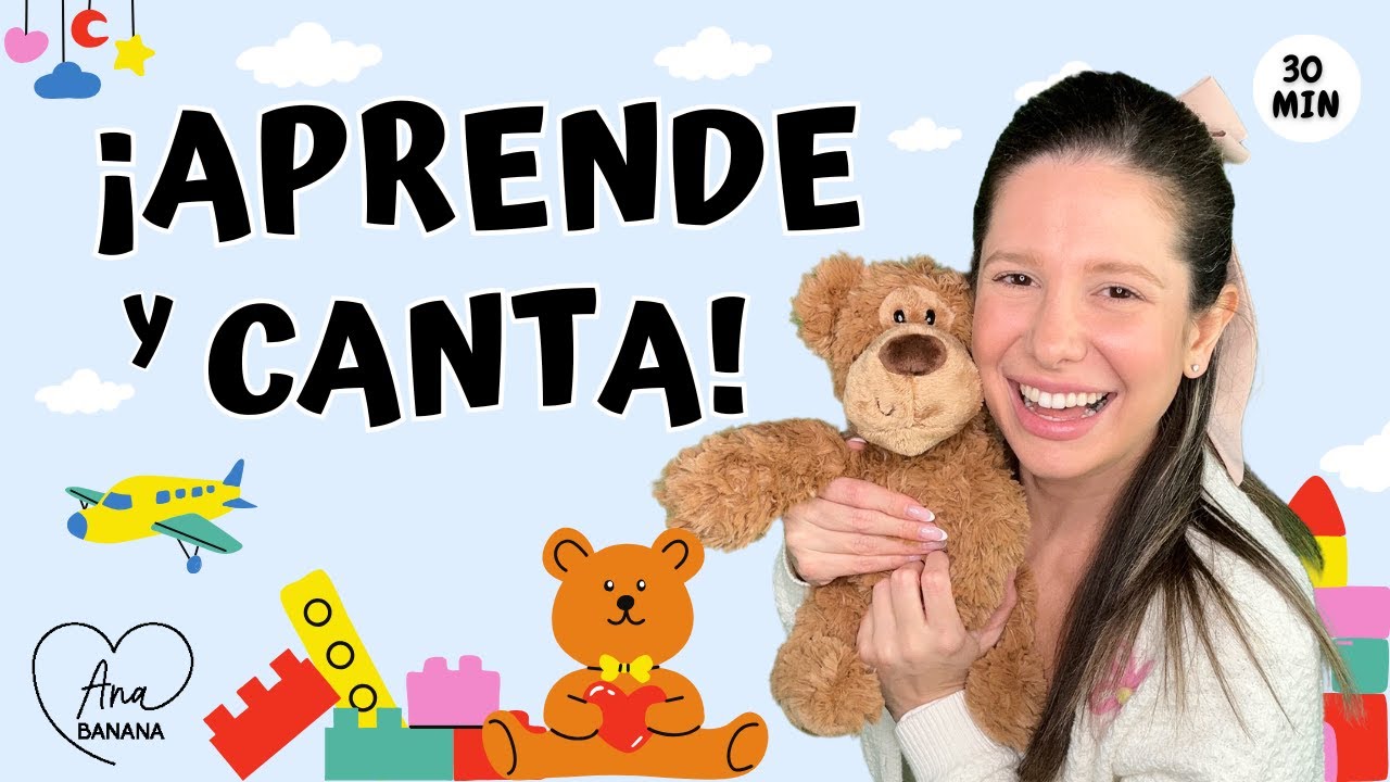Aprende Español Bebés y Niños - Desarrollo del Lenguaje con Ana Banana - Canciones Infantiles