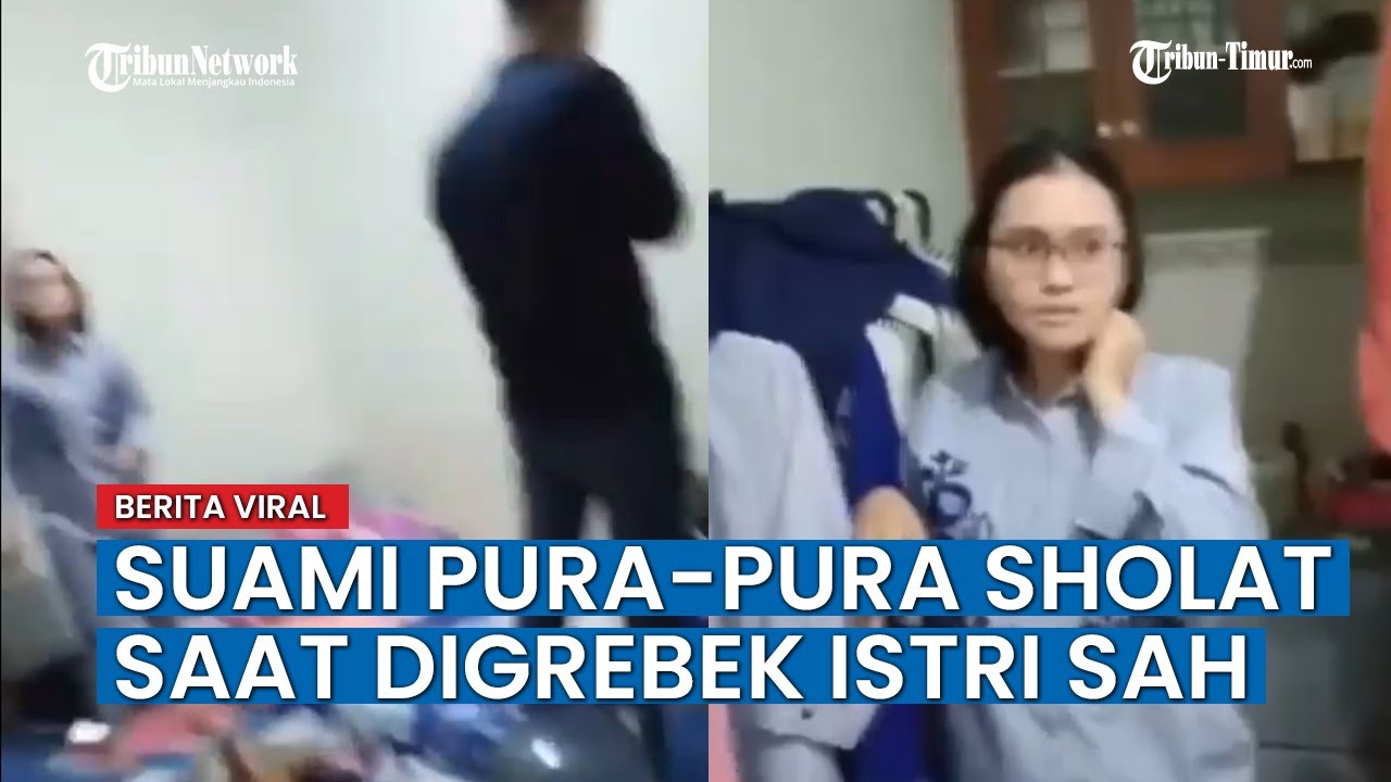 Viral Suami Pura-pura Sholat Saat Digerebek Istri Sah Ngamar dengan Wanita Selingkuhan