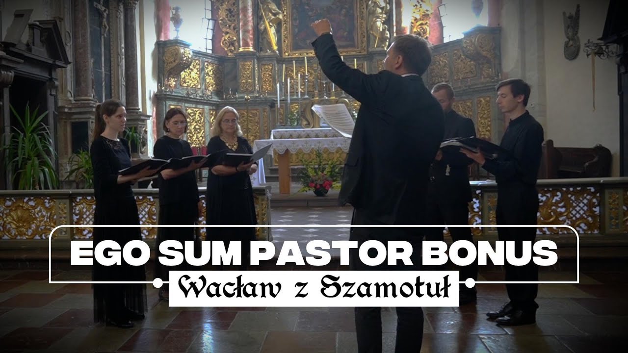 „Ego sum pastor bonus” –Wacław z Szamotuł - Zespół Muzyki Dawnej Anonymous