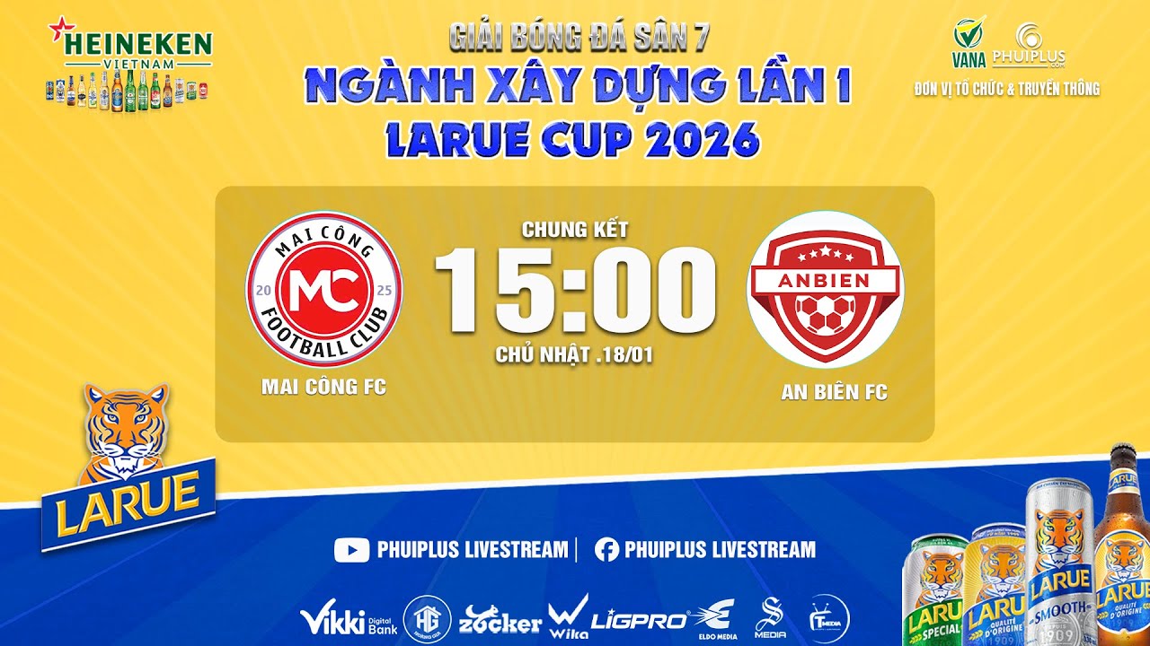 🛑🏆 GIẢI B&Oacute;NG Đ&Aacute; S&Acirc;N 7 NG&Agrave;NH X&Acirc;Y DỰNG - LẦN THỨ I LARUE CUP 2026⚽B&Aacute;N KẾT 2