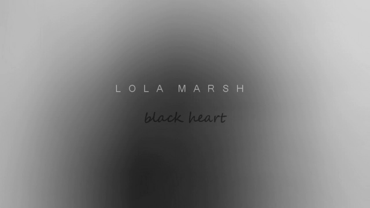 Lola Marsh : black heart