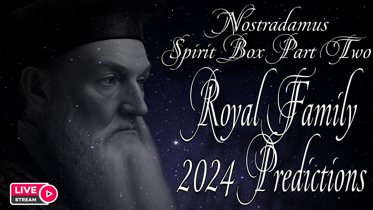 Nostradamus 2024 Royal Family Spirit Box Predictions 🔮 Improved Audio with Subtitles 👀