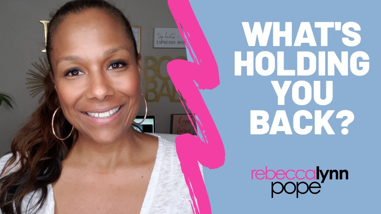 What is Holding You Back?