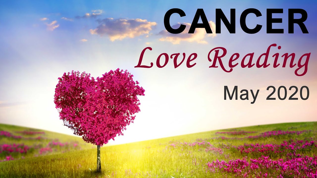 CANCER LOVE READING - MAY 2020  