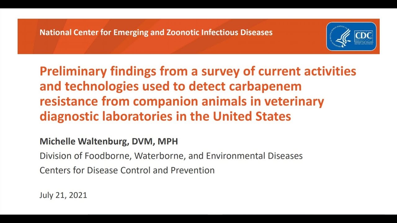 Survey of US Veterinary Diagnostic Labs & Carbapenem Resistance from Companion Animals-21 July 2021