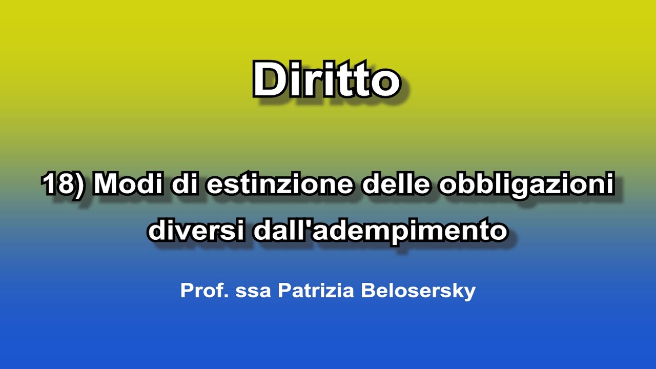 18) Modi di estinzione delle obbligazioni diversi dall'adempimento