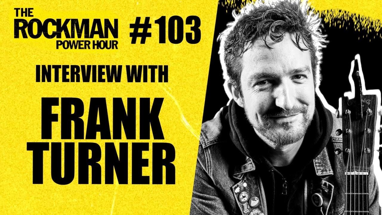 Frank Turner | The Rockman Power Hour #103