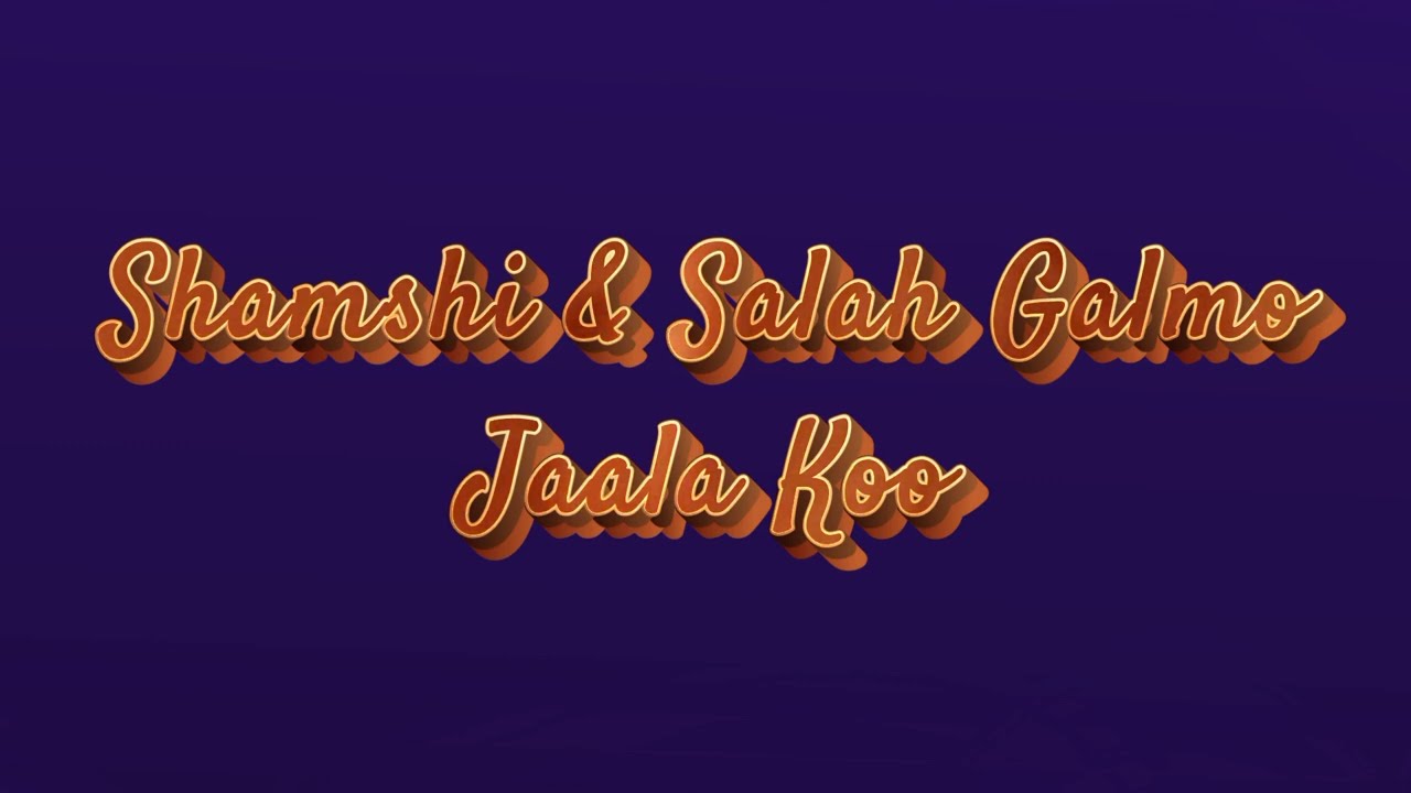 Shamshi & Salah Galmo Jaala Koo by Hamdi Abdi Official  LYRIC Video