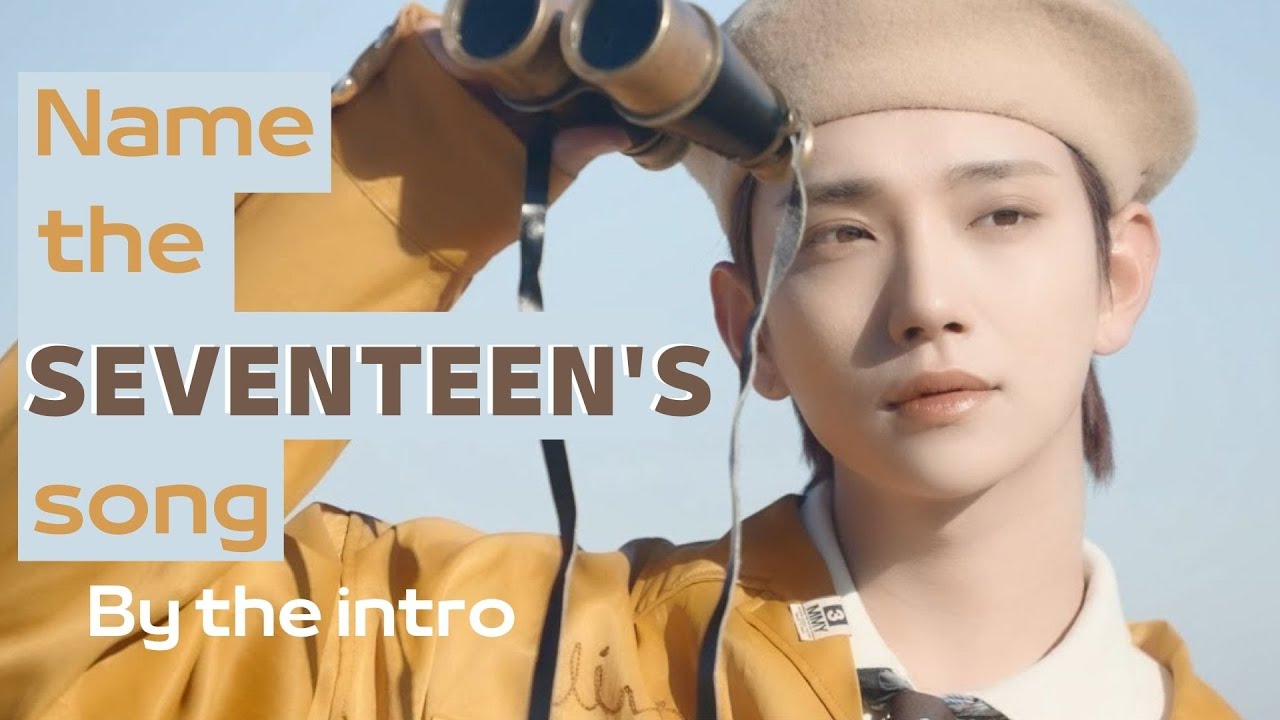 [Kpop game] Name The Seventeen's Song By The Intro