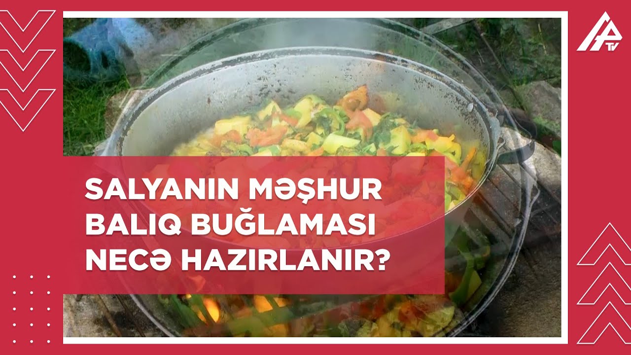 Balıq buğlaması necə hazırlanır? - APA TV təqdim edir