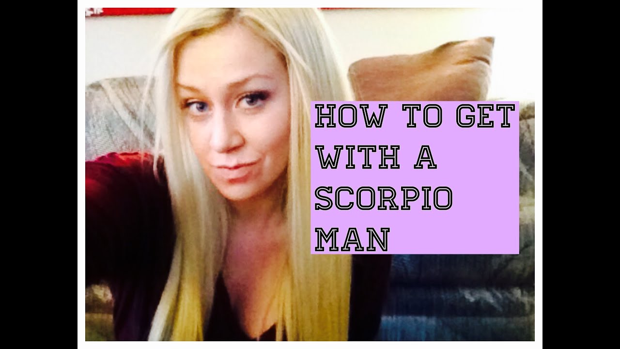 How To Get With a Scorpio Man