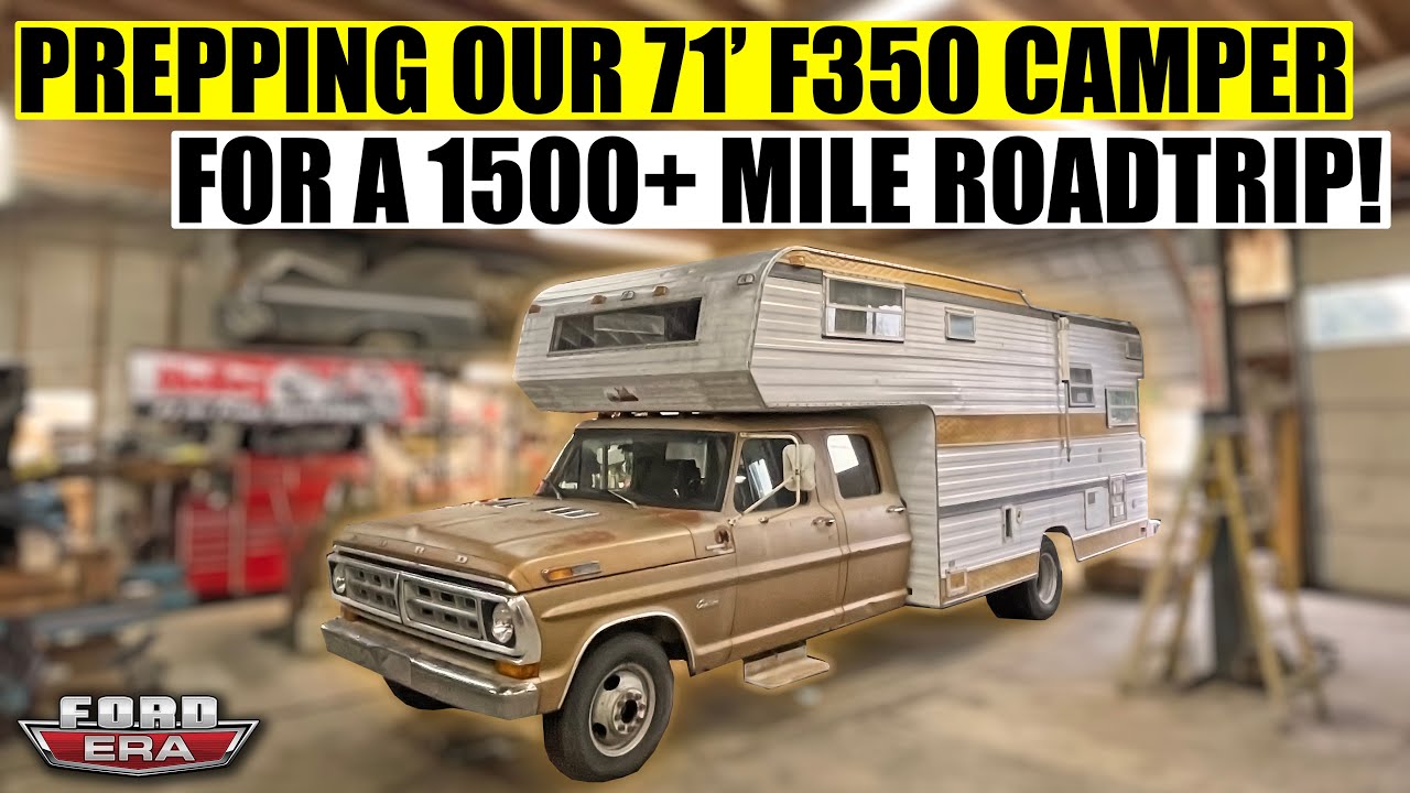 Prepping our 1971 F350 Camper for a 1500+ Mile Road Trip! | Ford Era