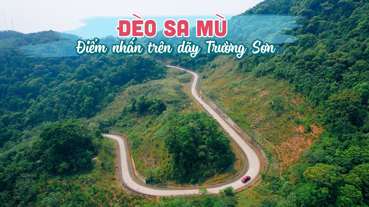 Khám phá ĐÈO SA MÙ | Điểm nhấn trên dãy Trường Sơn hùng vĩ phía tây Quảng Trị