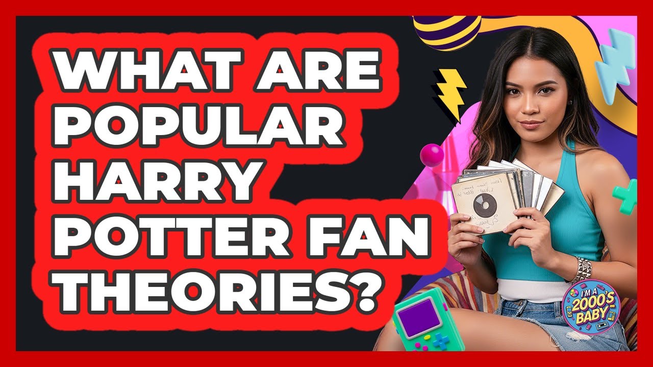 What Are Popular Harry Potter Fan Theories?