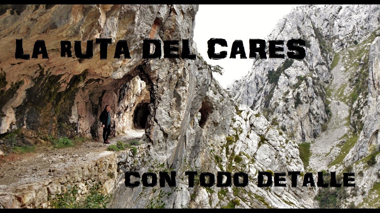 La Ruta del Cares con todo detalle: de Poncebos a Caín ida y vuelta