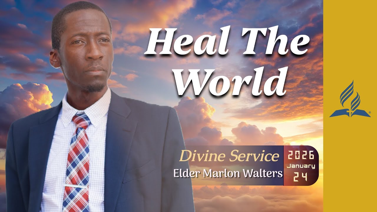 SDA202601124 TIC | Divine Service | ”Heal the World” | Elder Marlon Walters