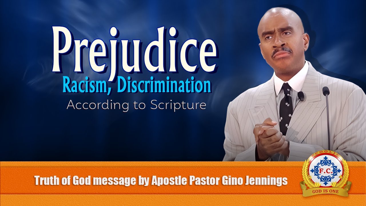 Prejudice & Racism by Apostle Pastor Gino Jennings