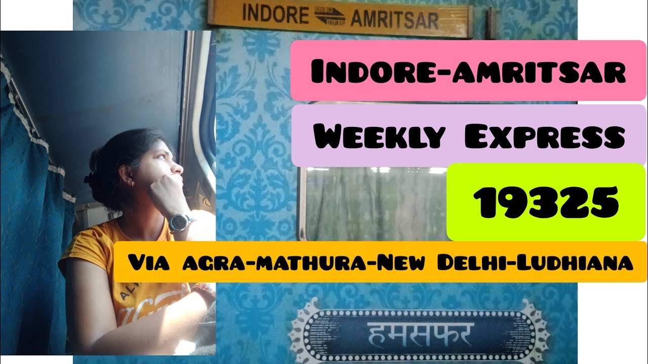 19325 Indore-Amritsar Express | Indore-Amritsar weekly Train | 19325 Train Full detail & Experience