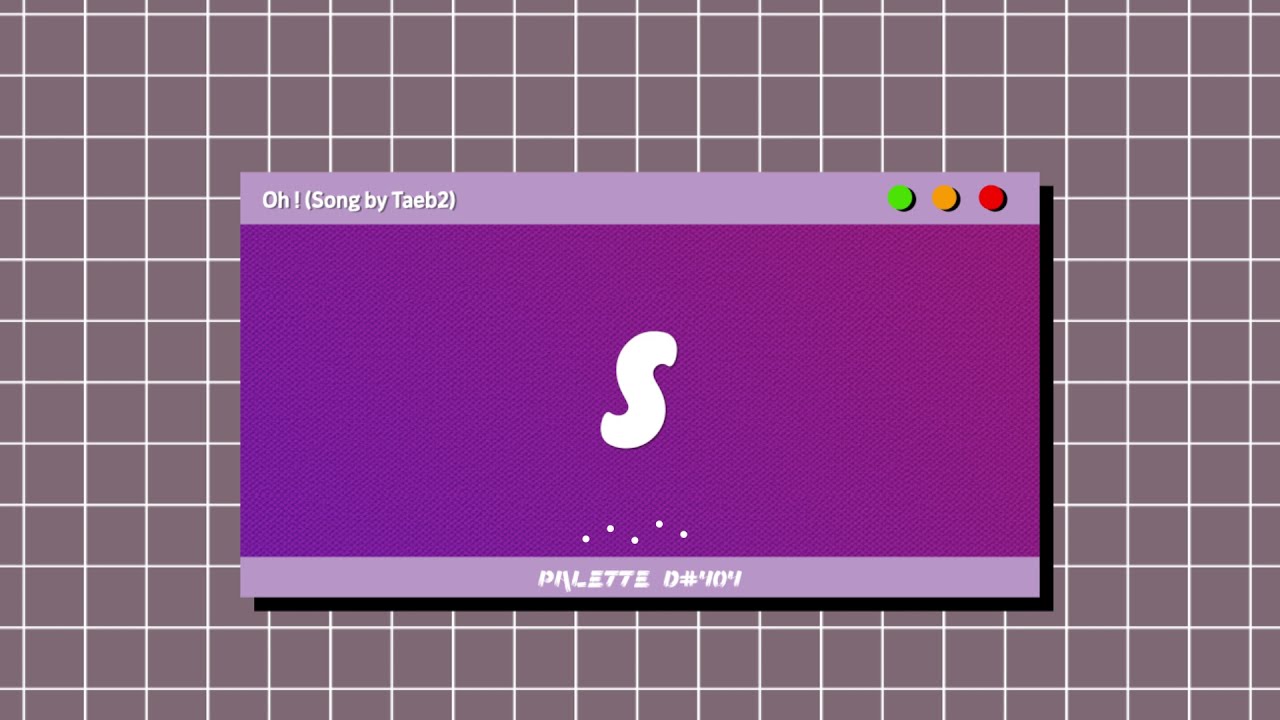 PALETTE D#404. Oh! (Song by Taeb2)