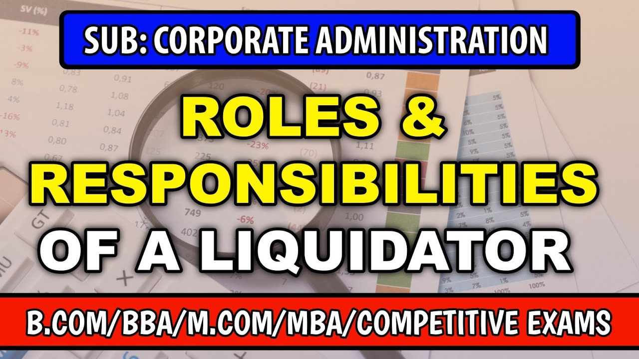 ROLES AND RESPONSIBILITIES OF A LIQUIDATOR, FOR B.COM 2nd SEM NEP SYLLABUS | CORPORATE ADMINISTRATIO