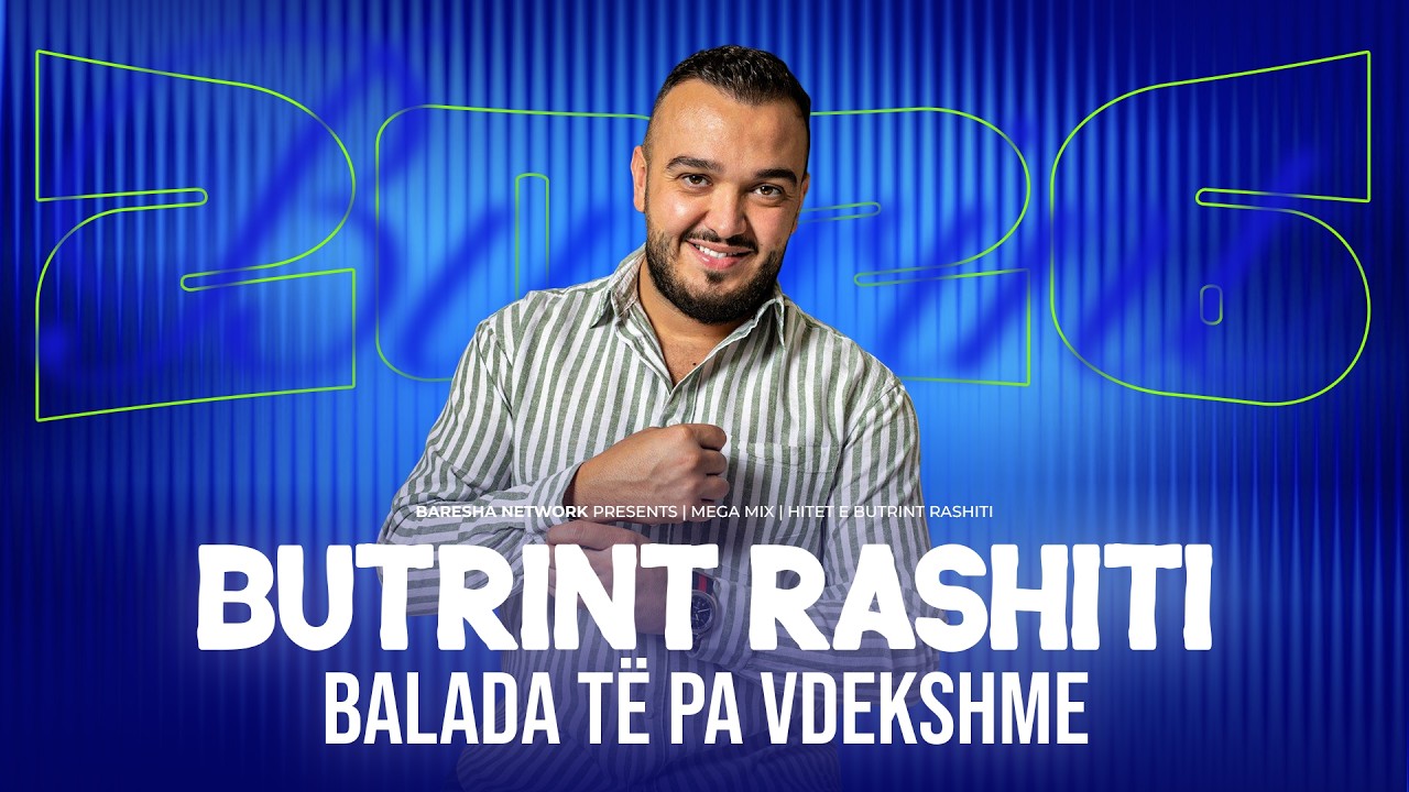 Butrint Rashiti - Balada të pa Vdekshme 2026 | Hitet Shqip