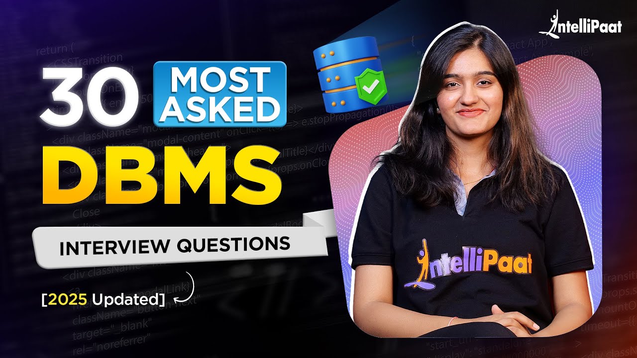 Top 25 DBMS Interview Questions 2025 | DBMS Interview Questions For Placements | Intellipaat