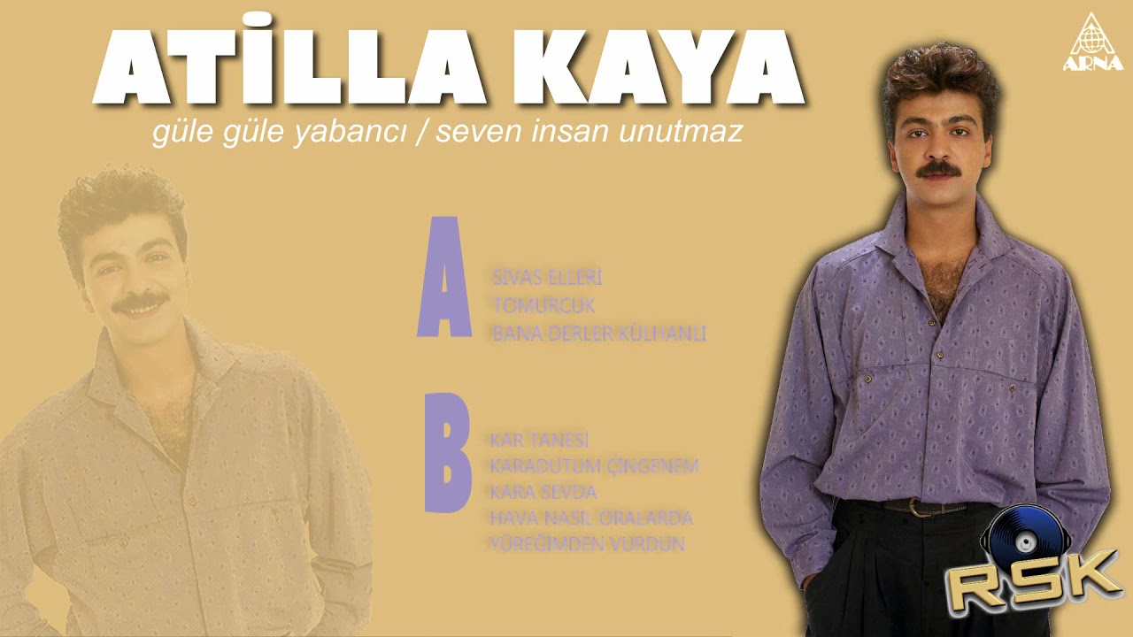 Atilla Kaya Potpori 1991 (Güle Güle Yabancı & Seven İnsan Unutmaz)